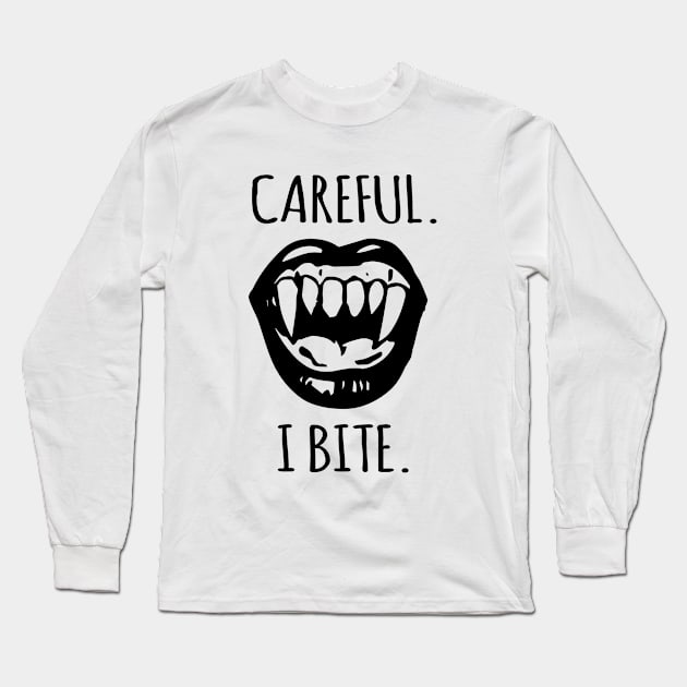 Careful I Bite Long Sleeve T-Shirt by martinroj